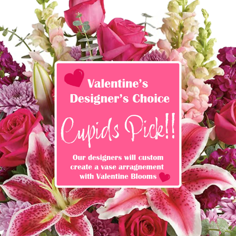 Valentine Designer Choice Cupids Pick - Same Day Delivery